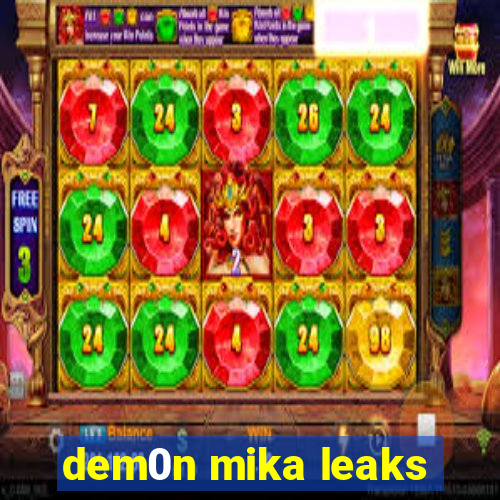 dem0n mika leaks